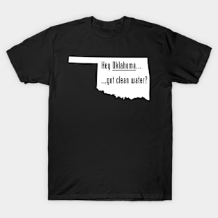 Oklahoma-Got Clean Water? T-Shirt